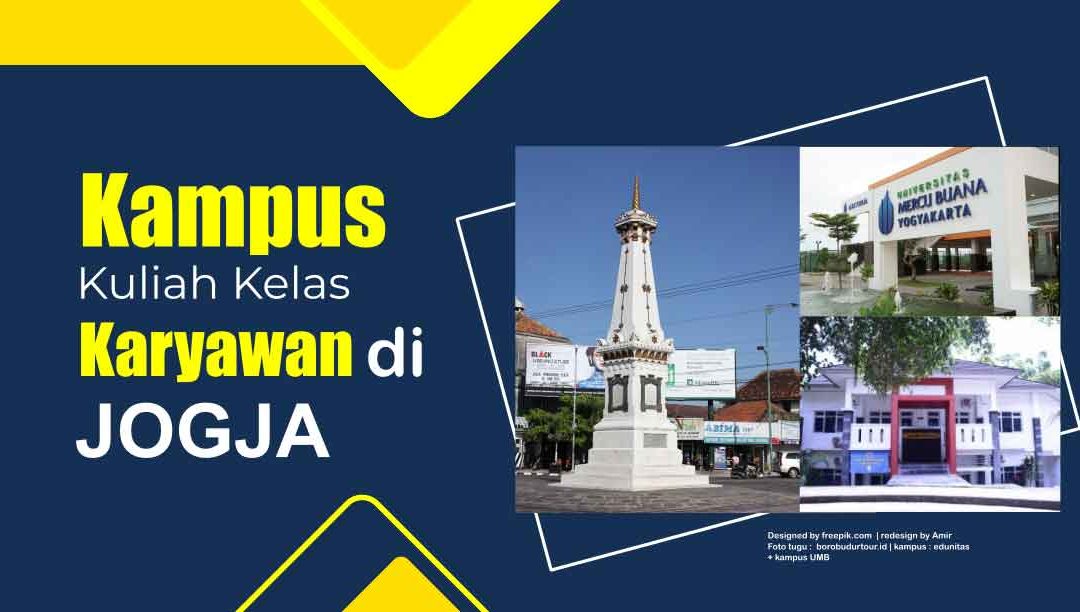 4 Rekomendasi Kampus Kuliah Kelas Karyawan di Jogja