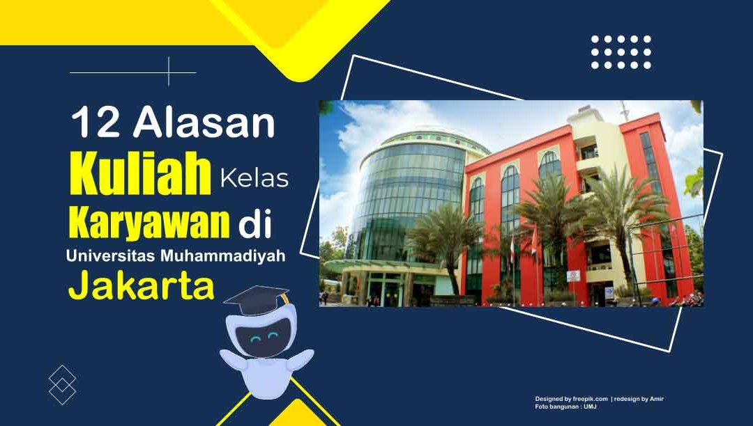 9 Alasan Kuliah Kelas Karyawan Universitas Muhammadiyah Jakarta