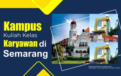 Rekomendasi 5 Kampus Kuliah Kelas Karyawan di Semarang