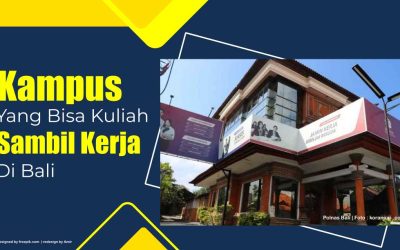 5 Universitas yang Bisa Kuliah Sambil Kerja di Bali + Tips Tinggalnya