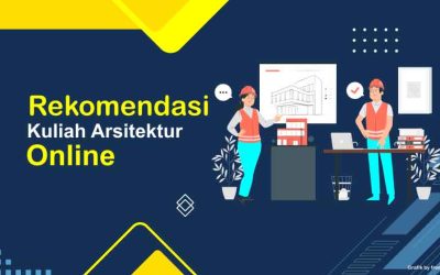 Rekomendasi 6 Kampus Kuliah Arsitektur Online