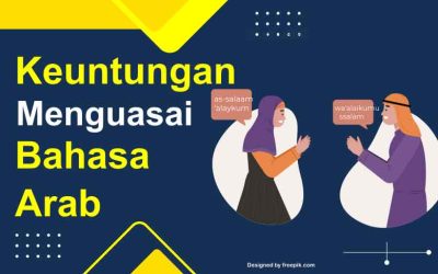 7 Keuntungan Menguasai Bahasa Arab ini Teramat Penting Diketahui