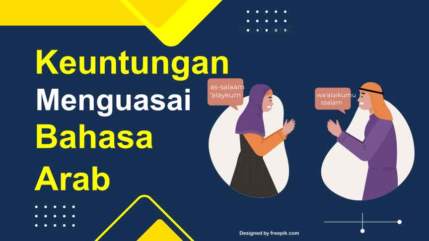 7 Keuntungan Menguasai Bahasa Arab ini Teramat Penting Diketahui