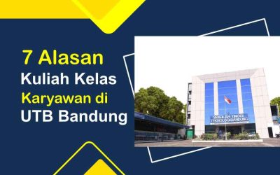 7 Alasan Kuliah Kelas Karyawan di Universitas Teknologi Bandung, Ada Beasiswa s/d 8jt