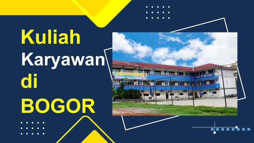 3 Kampus Kuliah Kelas Karyawan di Bogor