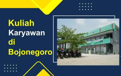 Rekomendasi Kuliah Kelas Karyawan di Bojonegoro