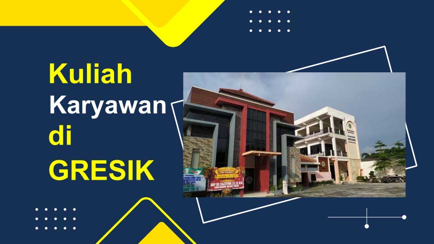 UNIGRES: Rekomendasi Kuliah Kelas Karyawan di Gresik Jawa Timur