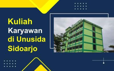 7 Alasan Kuliah Kelas Karyawan di UNUSIDA Sidoarjo