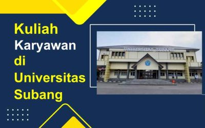 Kuliah Kelas Karyawan di Universitas Subang Untuk Karir Cemerlang