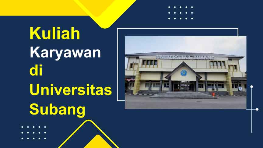 Kuliah Kelas Karyawan di Universitas Subang Untuk Karir Cemerlang