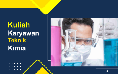 7 Rekomendasi Kuliah Kelas Karyawan Teknik Kimia