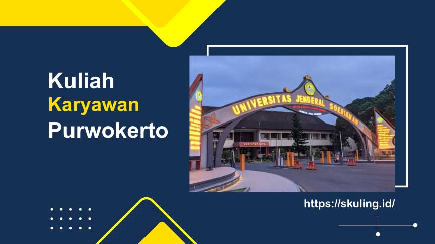 7 Kampus Kuliah Karyawan Purwokerto, Mana Saja?