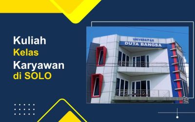 Kuliah Kelas Karyawan di Solo Universitas Duta Bangsa
